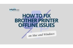 How to Fix Brother Printer Offline Issues on Mac and Windows