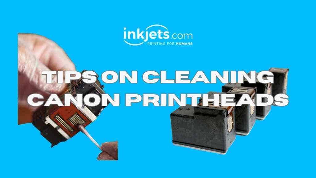 tips on cleaning a Canon printhead