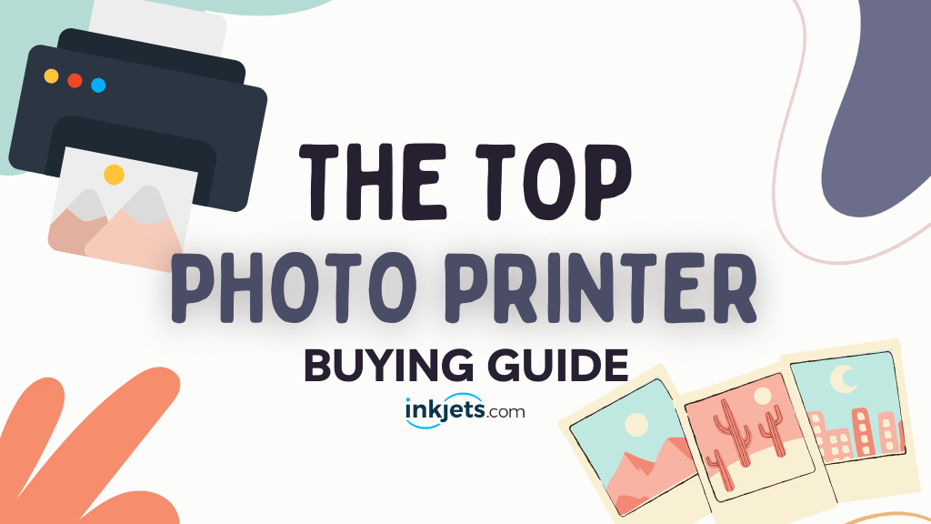 The top photo printer buying guide