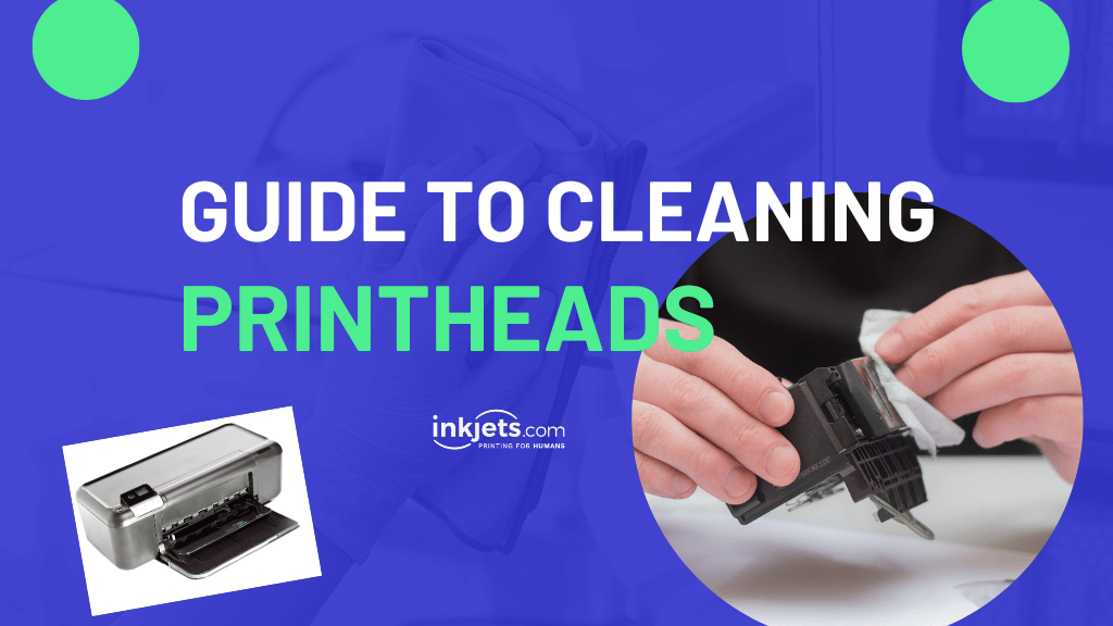 QUICK GUIDE TO CLEANING PRINTHEADS