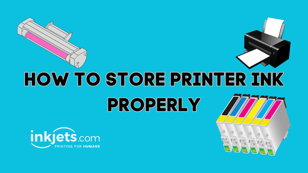 how to store printer ink properly