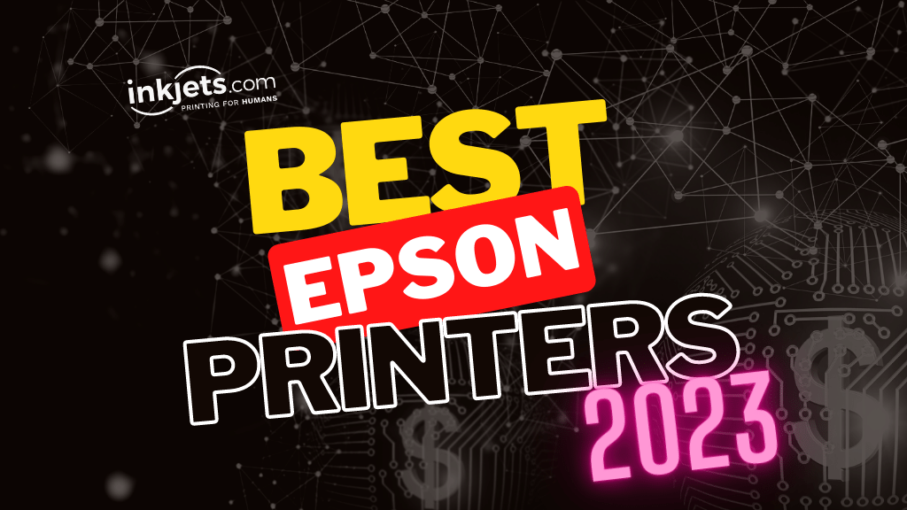 Best Epson Printers 2023